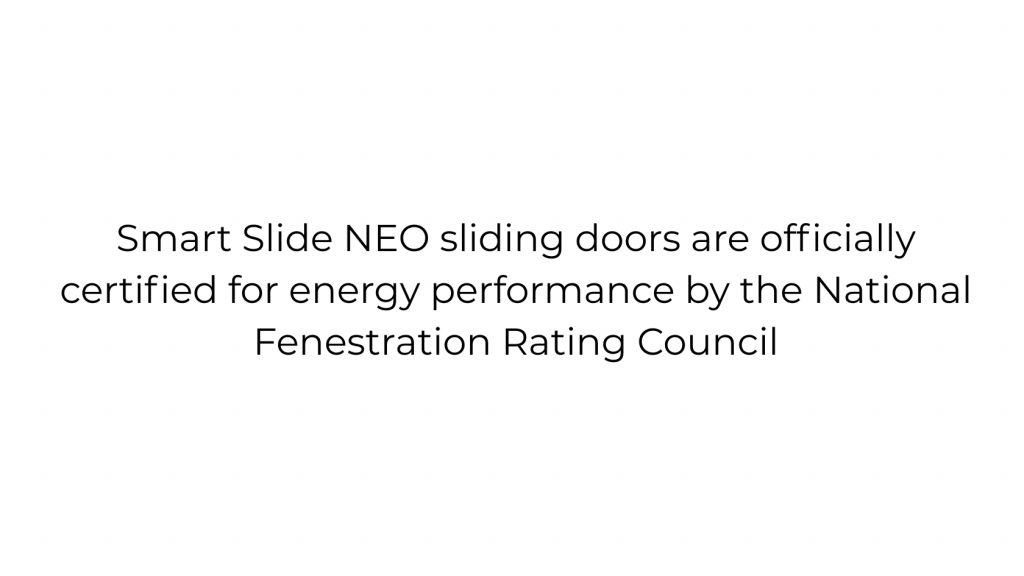 Smart Slide NEO doors certified for energy efficiency by the National Fenestration Rating Council